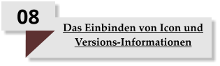 08 Das Einbinden von Icon und Versions-Informationen